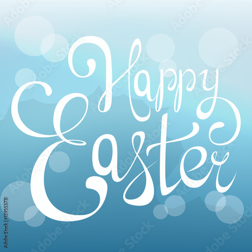 Happy Easter handmade lettering. Greeting card or poster for holiday. Abstract handwritten calligraphy on gentle light blue background. Spring colors. Vector illustration.