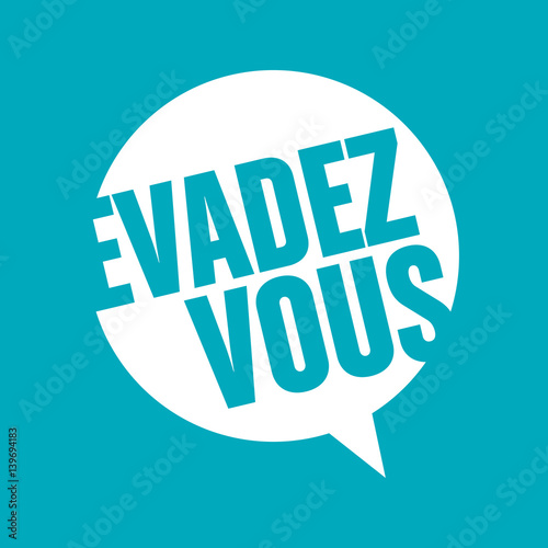 évadez vous