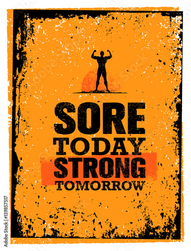 Sore Today Strong Tomorrow. Workout and Fitness Motivation Quote. Creative Vector Typography Poster Concept