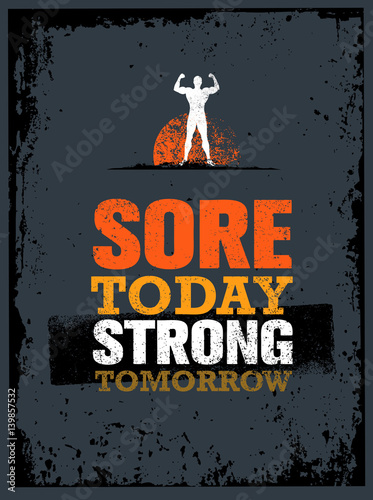 Sore Today Strong Tomorrow. Workout and Fitness Motivation Quote. Creative Vector Typography Poster Concept