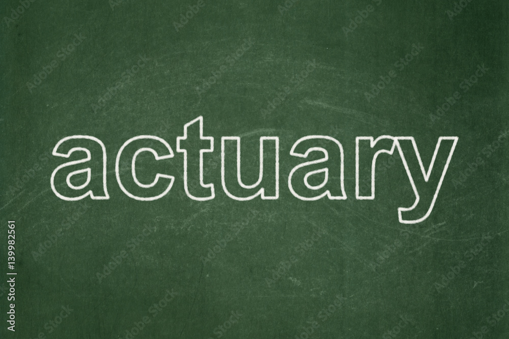 Insurance concept: Actuary on chalkboard background Insurance concept: Actuary on chalkboard background