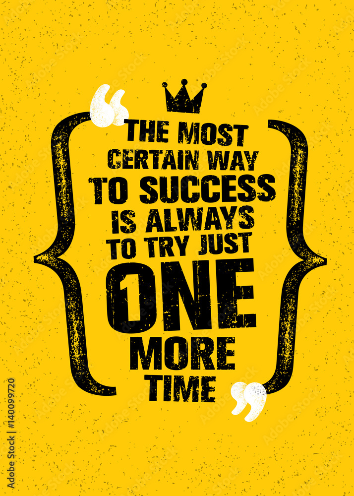 Fényképezés The Most Certain Way To Success Is Always To Try Just One More  Time - az Europosters.hu