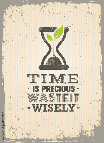 Time Is Precious. Waste It Wisely. Creative Motivation Quote. Vector Typography Poster Concept