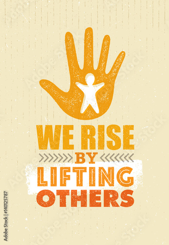 We Rise By Lifting Others. Charity Non Profit Banner Concept. Creative Vector Motivation Quote Design