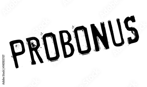 Probonus rubber stamp. Grunge design with dust scratches. Effects can be easily removed for a clean, crisp look. Color is easily changed.