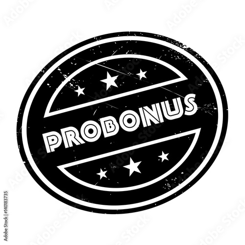 Probonus rubber stamp. Grunge design with dust scratches. Effects can be easily removed for a clean, crisp look. Color is easily changed.