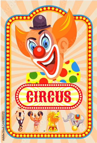 Circus poster. Happy clown invites you to the circus. Trained animals, strong man, juggler. Vector illustration.