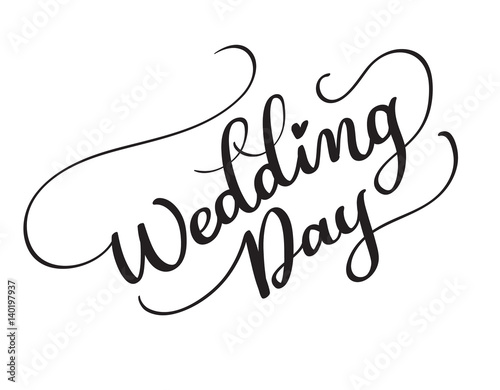 wedding day vector text on white background. Calligraphy lettering illustration EPS10