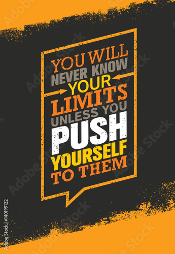You Will Never Know Your Limits Unless You Push Yourself To Them. Workout and Fitness Gym Motivation Quote.