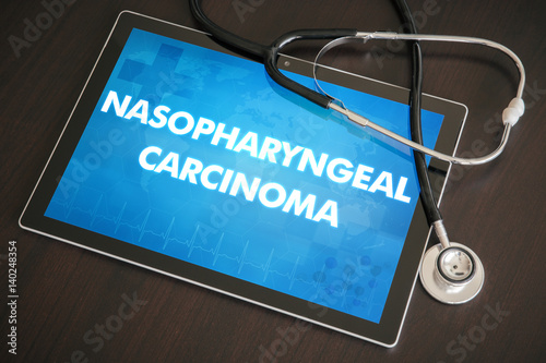 Nasopharyngeal carcinoma (cancer type) diagnosis medical concept on tablet screen with stethoscope photo