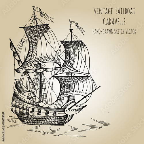 Old caravel, vintage sailboat. Hand drawn vector sketch.