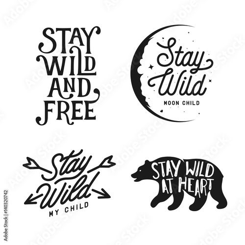 Stay wild typography set. Vector lettering vintage illustration.