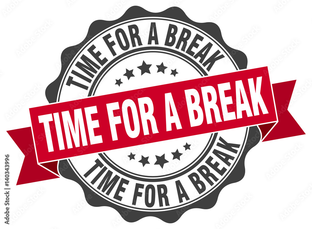 time for a break stamp. sign. seal time for a break stamp. sign. seal
