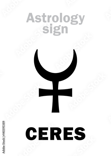 Astrology Alphabet: CERES (Demeter), Little planet, main asteroid. Hieroglyphics character sign (single symbol).