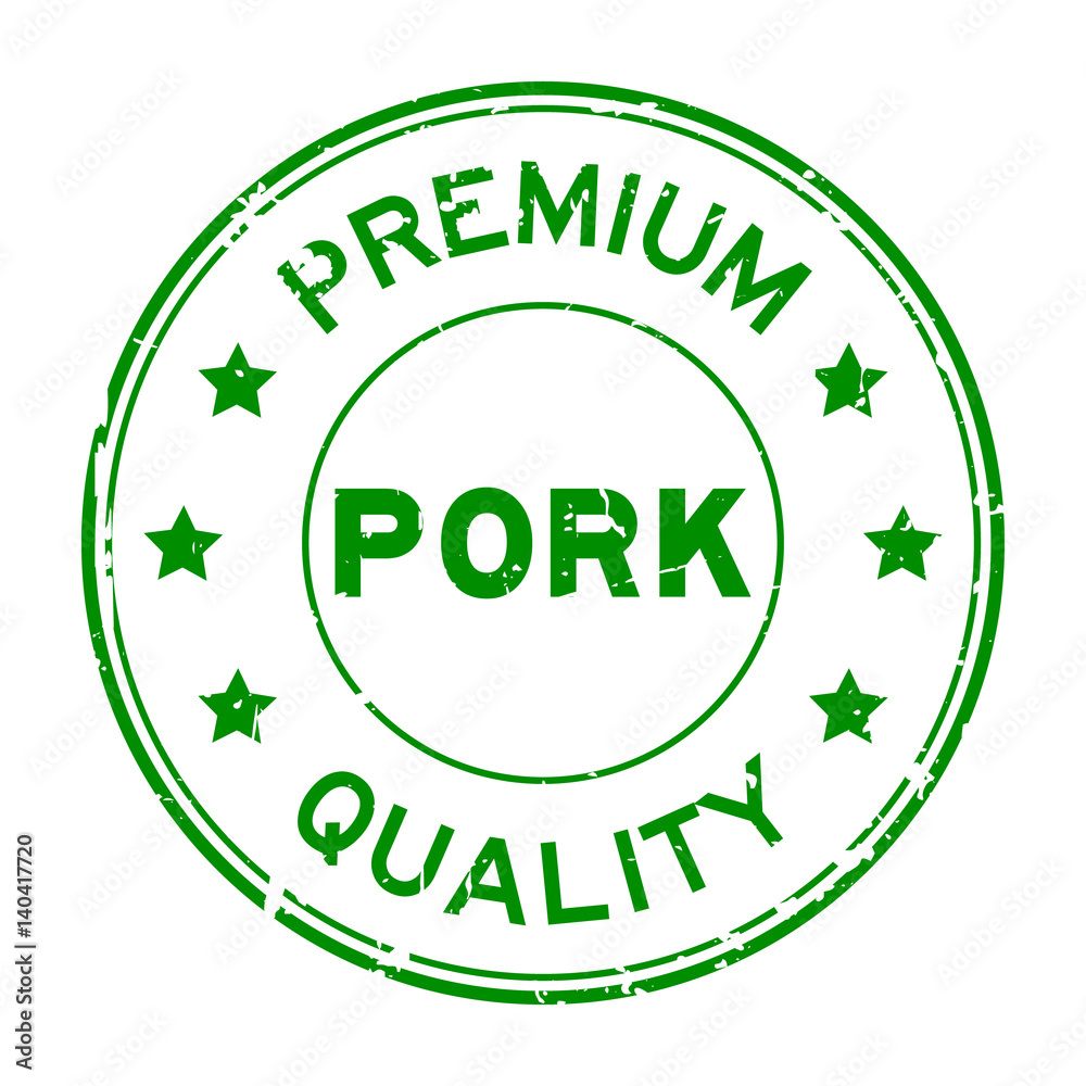 Grunge green premium quality pork round rubber seal stamp Grunge green premium quality pork round rubber seal stamp