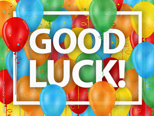 GOOD LUCK! Card with balloon background