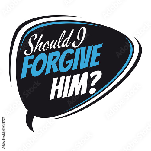 should i forgive him retro speech balloon 