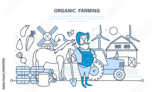 Organic farming, cultivation of natural products, animals, rise of skills.
