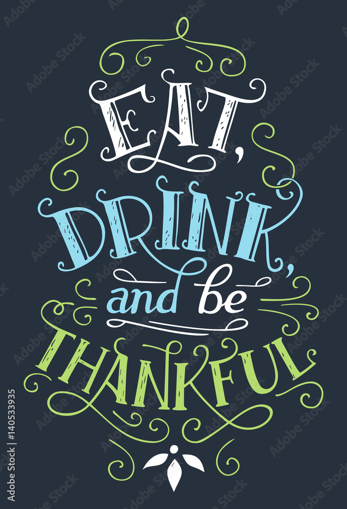 Plakat Jedz, pij i bądź wdzięczny. Strona główna wystrój strony napis znak. Plakat Święto Dziękczynienia