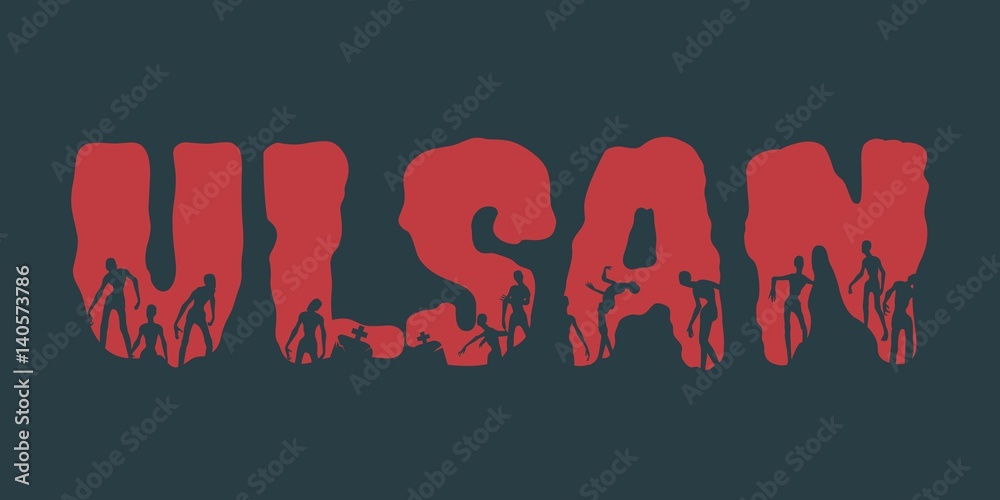Ulsan city name and zombie silhouettes on them. Halloween theme background Ulsan city name and zombie silhouettes on them. Halloween theme background