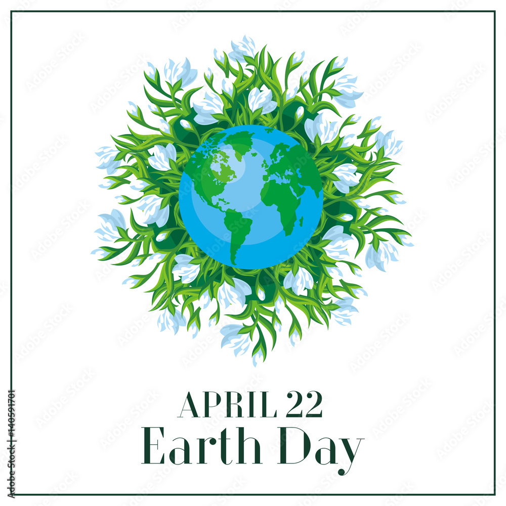 Earth day. A poster with a picture of the planet and flowers. Earth day. A poster with a picture of the planet and flowers.