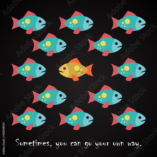 Sometimes, you can go your own way - educational inscription template with fishes