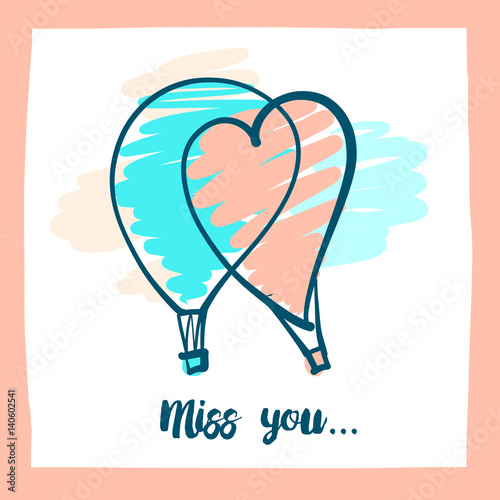 Hand drawn typography poster. Stylish illustration baloon design about love for greeting cards, posters, valentines day card, save the date card with text miss you