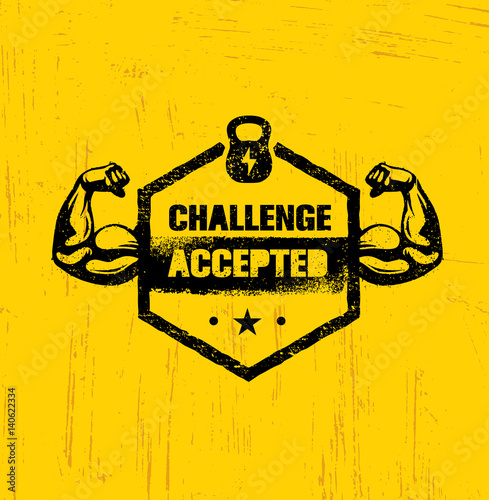 Challenge Accepted. Creative Sport And Fitness Design Element Concept. Strong Workout Vector Motivation Sign