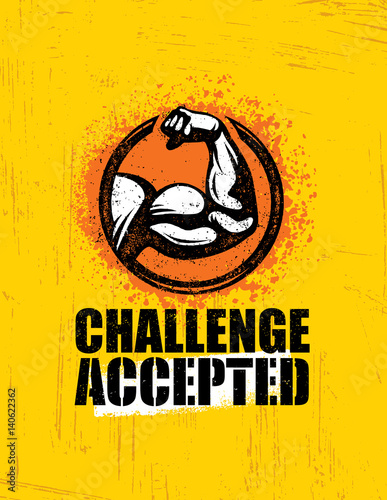 Challenge Accepted. Creative Sport And Fitness Design Element Concept. Strong Workout Vector Motivation Sign