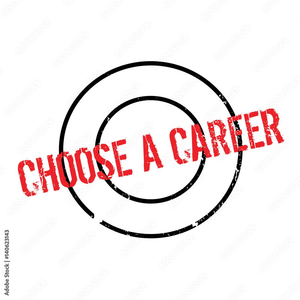 Fototapeta premium Choose A Career rubber stamp. Grunge design with dust scratches. Effects can be easily removed for a clean, crisp look. Color is easily changed.
