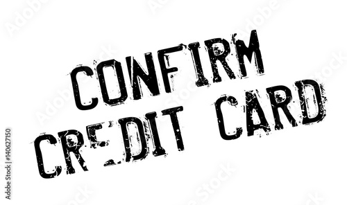 Confirm Credit Card rubber stamp. Grunge design with dust scratches. Effects can be easily removed for a clean, crisp look. Color is easily changed.
