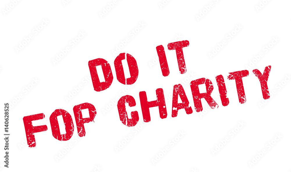 Do It For Charity rubber stamp. Grunge design with dust scratches. Effects can be easily removed for a clean, crisp look. Color is easily changed.
