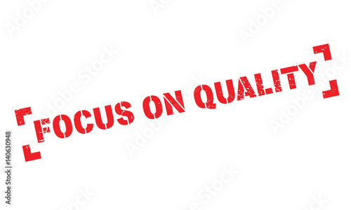 Focus On Quality rubber stamp. Grunge design with dust scratches. Effects can be easily removed for a clean, crisp look. Color is easily changed.