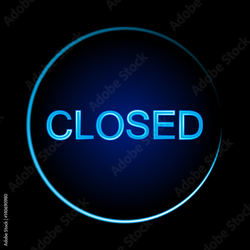 Closed sign on black background. Glowing font. Vector illustration. © Alena