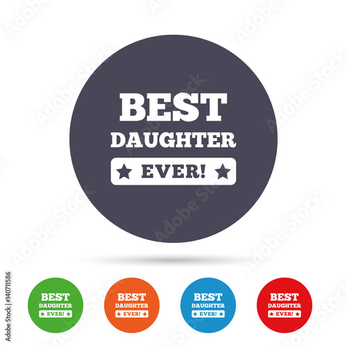 Best daughter ever sign icon. Award symbol.