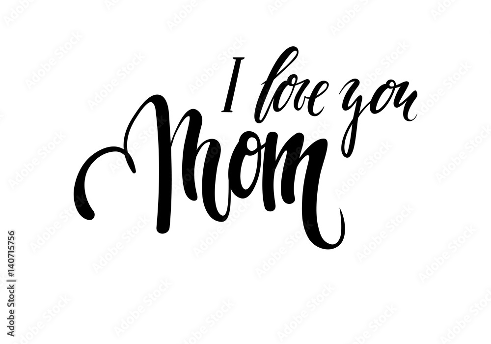 Quote I Love You Mom Hand drawn brush pen lettering isolated on white background