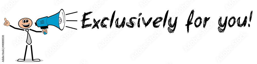 Exclusively for you! / Mann mit Megafon Exclusively for you! / Mann mit Megafon