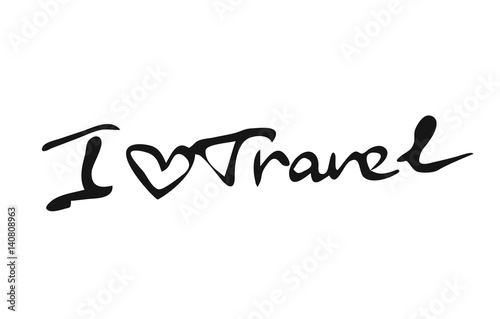 Hand drawn words I love Travel with heart on white background