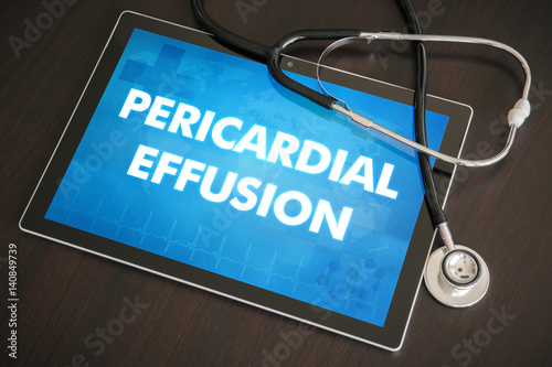 Pericardial effusion (heart disorder) diagnosis medical concept on tablet screen with stethoscope