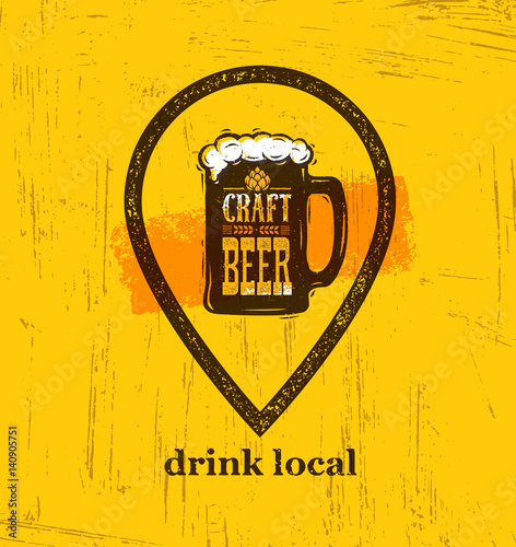 Drink Local Craft Beer Creative Banner Concept On Rough Background. Beverage Vector Design Element