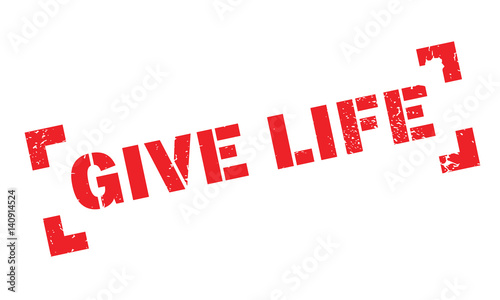 Give Life rubber stamp. Grunge design with dust scratches. Effects can be easily removed for a clean, crisp look. Color is easily changed.