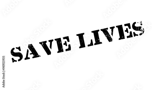 Save Lives rubber stamp. Grunge design with dust scratches. Effects can be easily removed for a clean, crisp look. Color is easily changed.