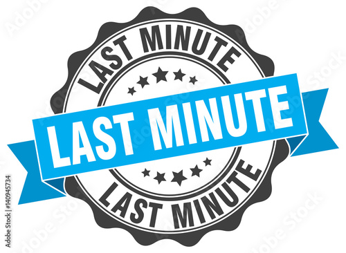 last minute stamp. sign. seal