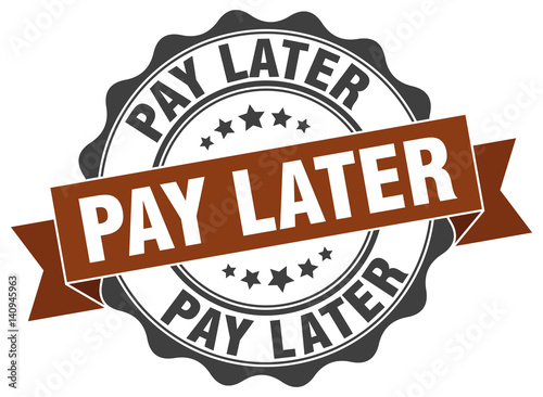 pay later stamp. sign. seal