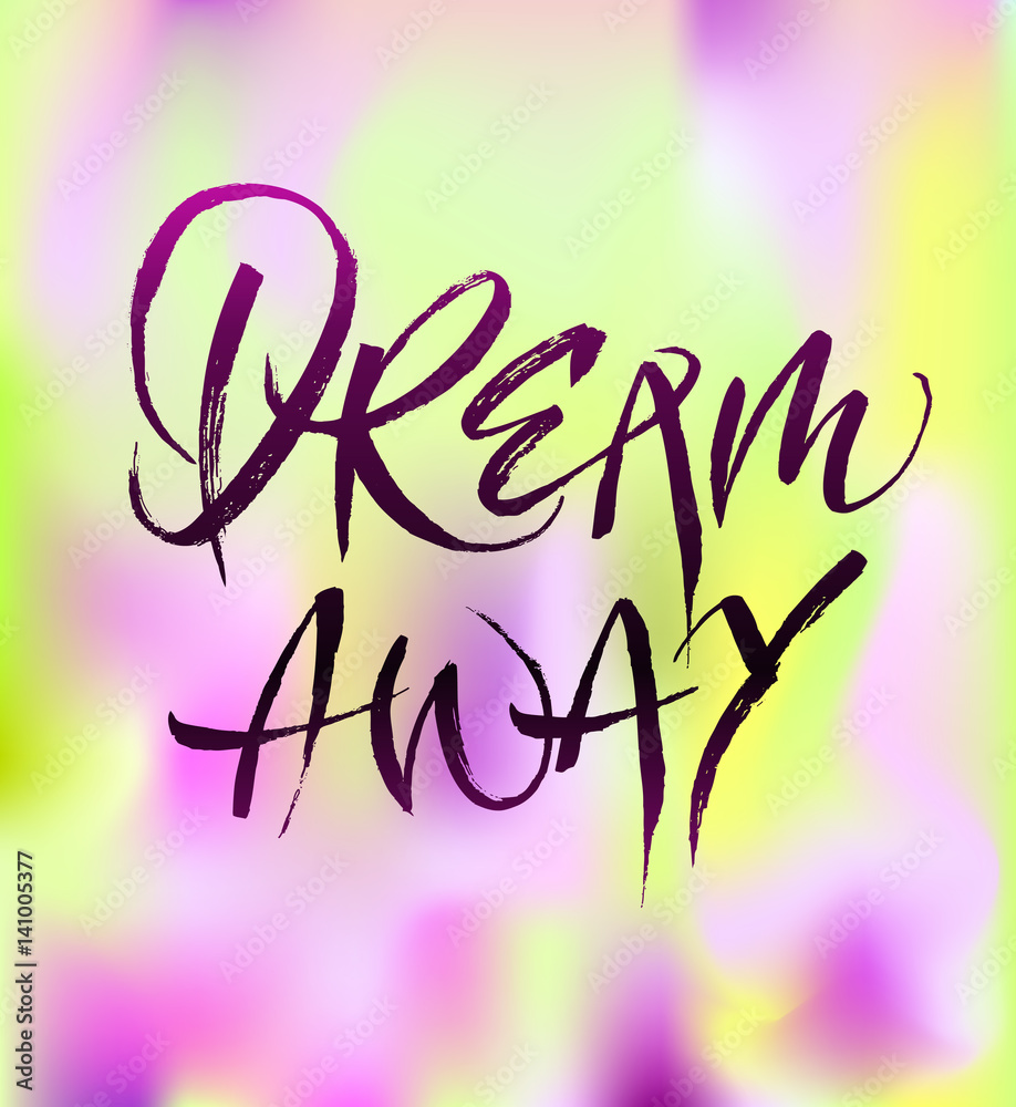 Dream away calligraphy Dream away calligraphy