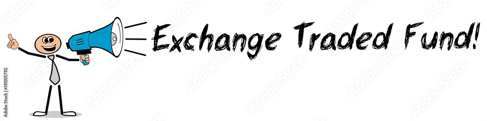 Exchange Traded Fund! / Mann mit Megafon