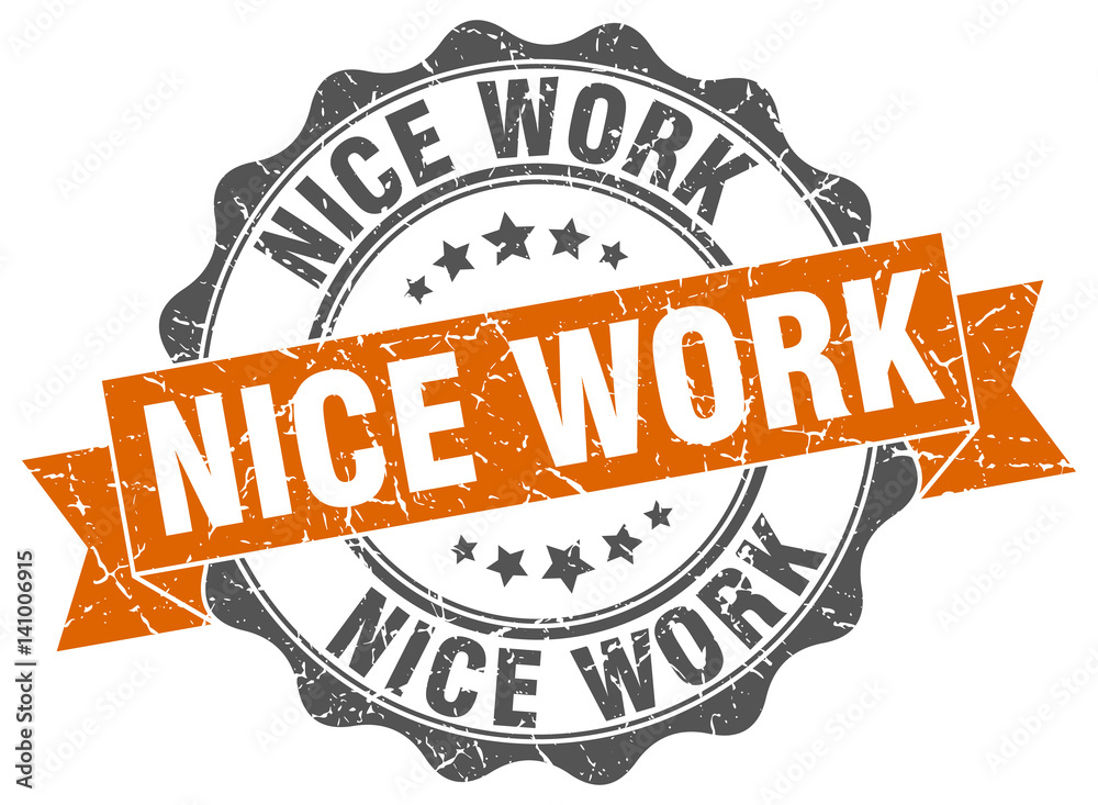 Obraz premium nice work stamp. sign. seal