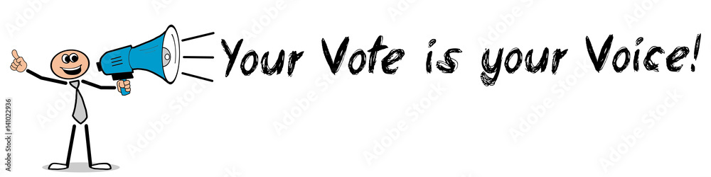 Your Vote is your Voice! / Mann mit Megafon Your Vote is your Voice! / Mann mit Megafon