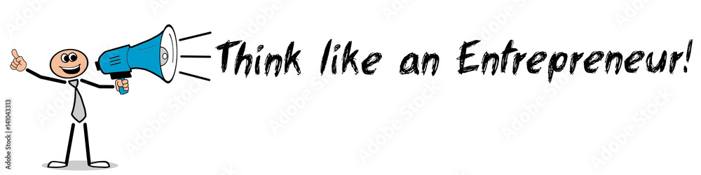 Think like an Entrepreneur! / Mann mit Megafon Think like an Entrepreneur! / Mann mit Megafon