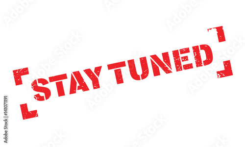 Stay Tuned rubber stamp. Grunge design with dust scratches. Effects can be easily removed for a clean, crisp look. Color is easily changed.
